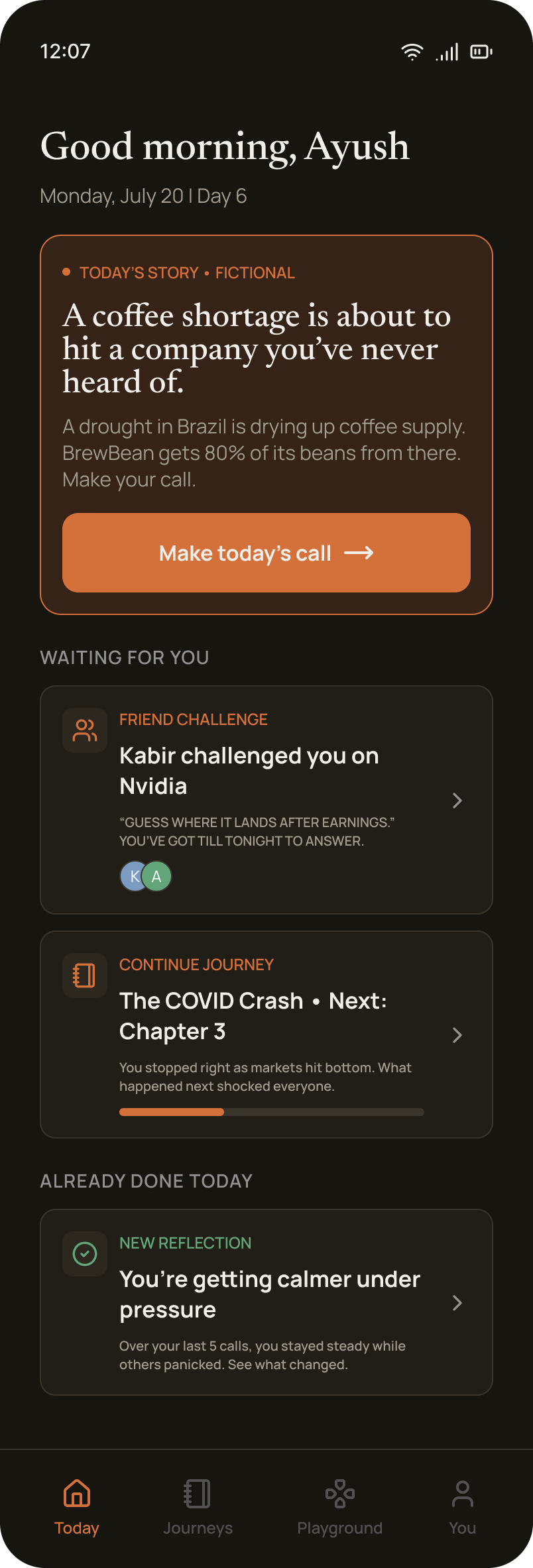 Home screen — a greeting, today's story, and a short list of things waiting for you